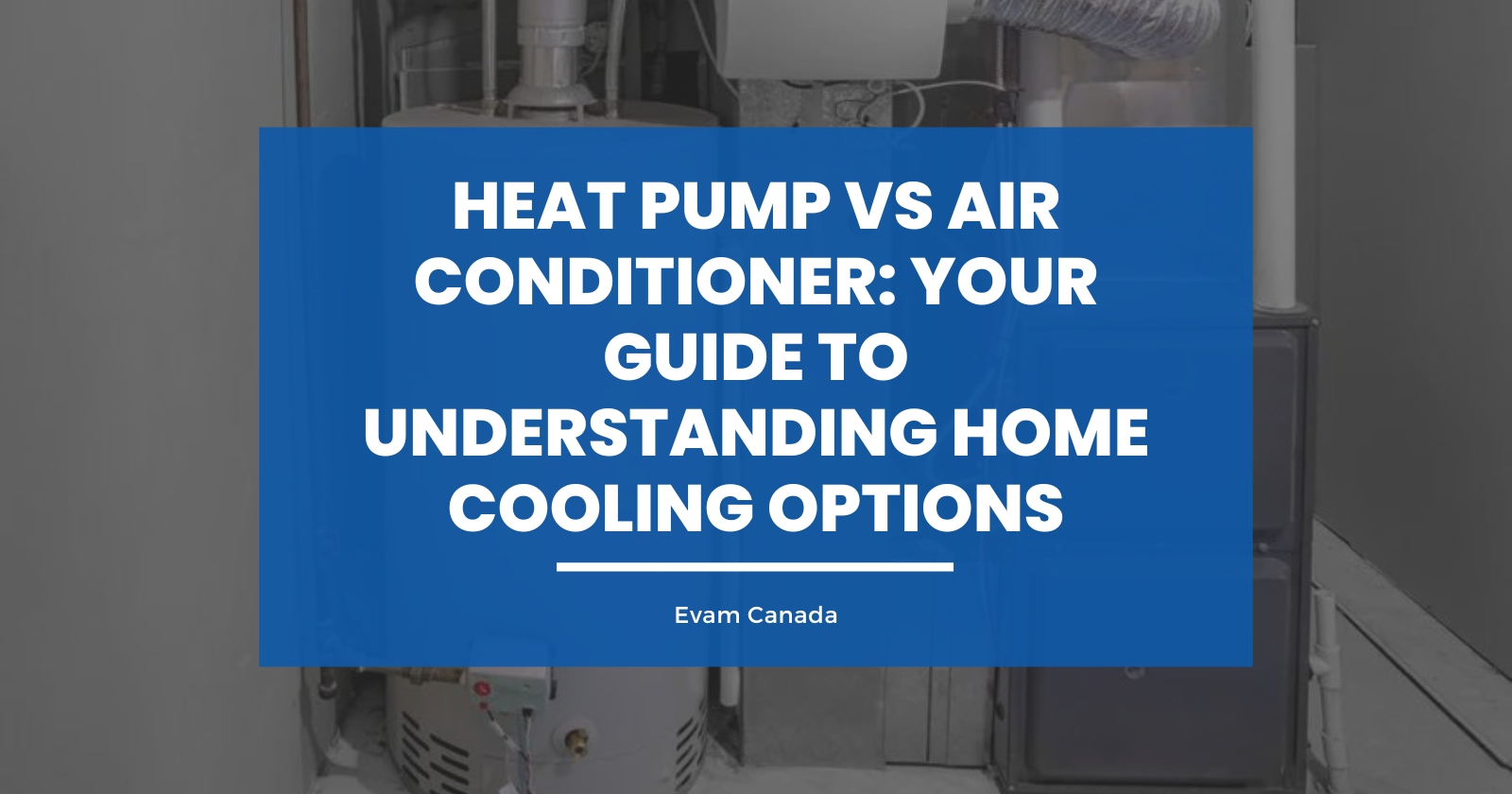 Heat Pump vs Air Conditioner: Your Guide to Understanding Home Cooling Options